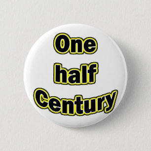 Eén halve eeuw ronde button 5,7 cm