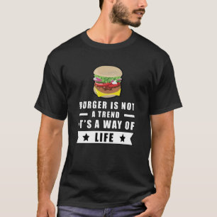 Een hamburger is geen trend, het is een manier van t-shirt