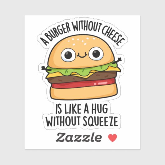 Een hamburger zonder kaas als een knuffel zonder k sticker (Vel)