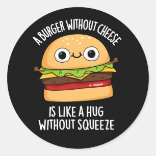 Een hamburger zonder kaas Grappig eten Pun donker Ronde Sticker