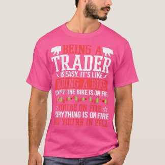een handelaar iSsnx27t Easy Stock Forex Trading 2 T-shirt