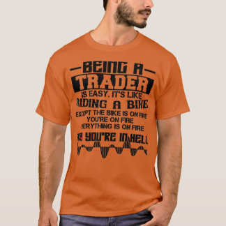 een handelaar iSsnx27t Easy Stock Forex Trading T-shirt