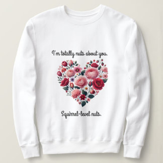 Een hartvormig boeket bloemen, ik ben helemaal gek trui