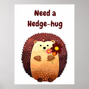 Een Hedgehug Cute Hedg Animal Fun Quote Poster