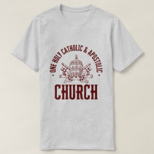 EEN HEILIGE, KATHOLIEKE EN APOSTOLISCHE KERK T-SHIRT