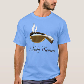 Een Heilige Moment van de Wooden Mok T-shirt