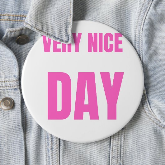 "Een hele mooie dag" Ronde Button 6,0 Cm (In situ)