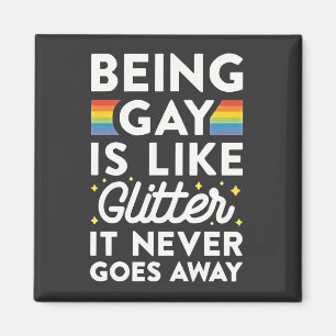 Een homo zijn is als een glitter die nooit weggaat magneet