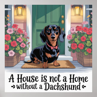 Een huis is geen thuis zonder een dachshond poster