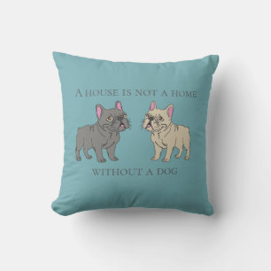 Een huis is geen thuis zonder een hond kussen