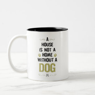 Een huis is geen thuis zonder hond Tweekleurige Koffiemok