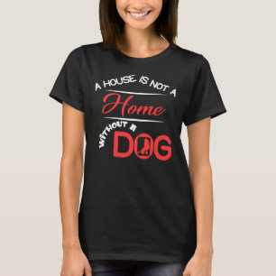 Een huis is geen thuis zonder porselein t-shirt
