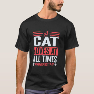 Een kat houdt van alle tijden Spreuken 1717 Christ T-shirt