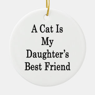 Een kat is de beste vriend van mijn dochter keramisch ornament