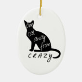 Een kat weg van CRAZY Keramisch Ornament (Voorkant)