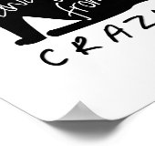 Een kat weg van CRAZY Poster (Hoek)