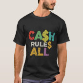 Een klassiek T-shirt: CA$H RULE$ ALLES T-shirt (Voorkant)