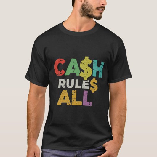 Een klassiek T-shirt: CA$H RULE$ ALLES T-shirt (Voorkant)
