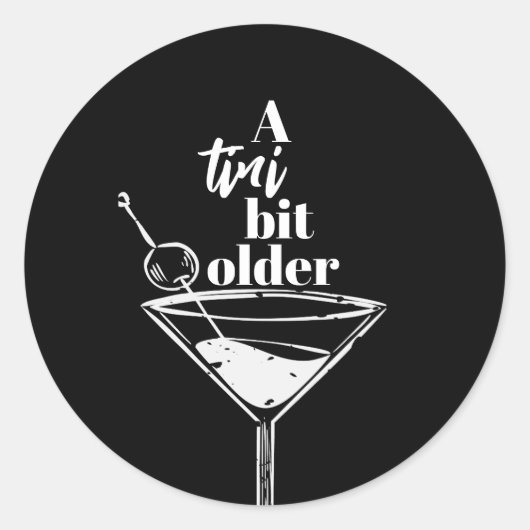 Een klein beetje ouder martini verjaardagsfeestje ronde sticker (Voorkant)
