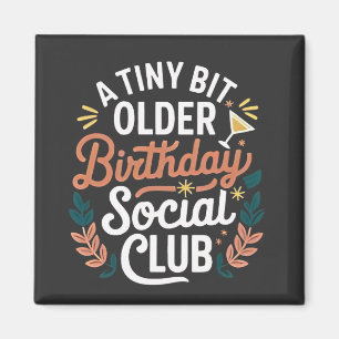Een kleine beetje oudere verjaardag sociale club magneet