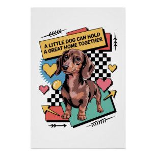 Een kleine hond kan een groot huis bij elkaar houd perfect poster