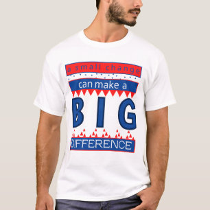 Een kleine verandering kan een groot verschil make t-shirt