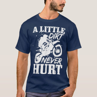Een kleine vuil doet nooit een hurt Funny Motocros T-shirt