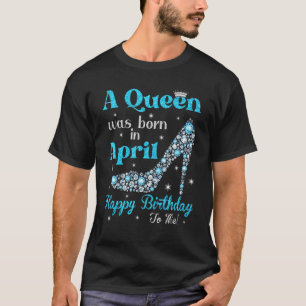 Een koningin werd geboren in april, gelukkig op zo t-shirt