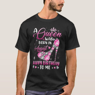 Een koningin werd geboren in August Diamond Roze H T-shirt
