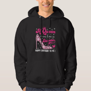 Een koningin werd geboren in december... een geluk hoodie