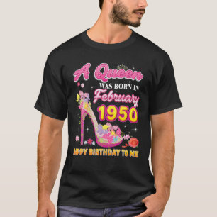 Een koningin werd geboren in februari 1950 Happy B T-shirt