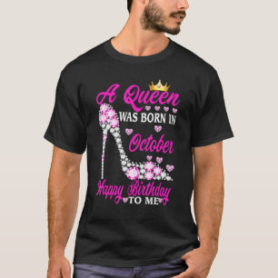 Een koningin werd geboren in oktober, gelukkig op  t-shirt