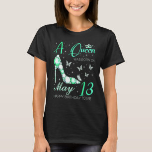 Een koningin werd geboren op 13 mei Verjaardag voo T-shirt