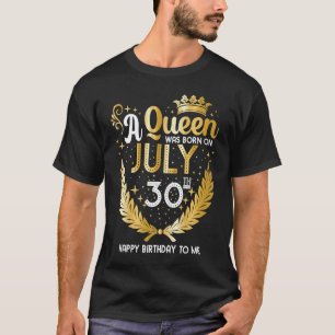 Een koningin werd geboren op 30 juli jongstleden,  t-shirt