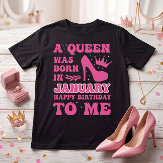 Een Koningin Werd in Januari Pink Verjaardagsmeisj T-shirt