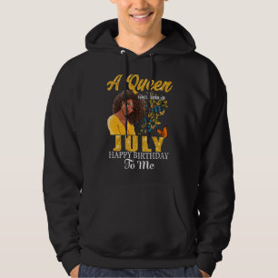 Een koningin werd in juli gelukkig geboren. hoodie