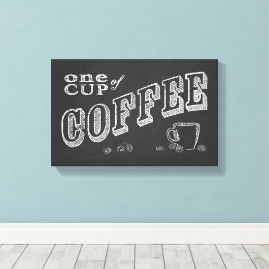 Eén kop koffie CHALK ART Canvas Afdruk (Insitu (Houten vloer))