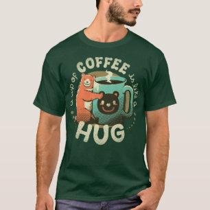 Een kopje koffie is als een knuffel t-shirt