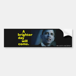 EEN KORTE DAG KOMT! OBAMA-BUMPERSTICKER BUMPERSTICKER