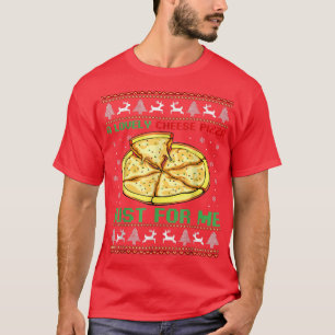 Een Lekkere Kaas Pizza Alleen Voor Mij Kerst Pizze T-shirt