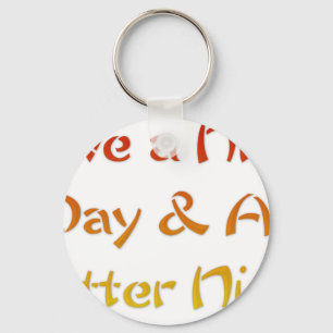 Een leuke dag en een fijne avond... sleutelhanger
