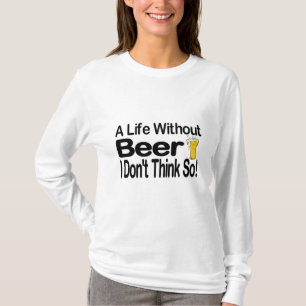 Een leven zonder bier t-shirt