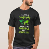 Een leven zonder geografische spreiding zou mogeli t-shirt (Voorkant)