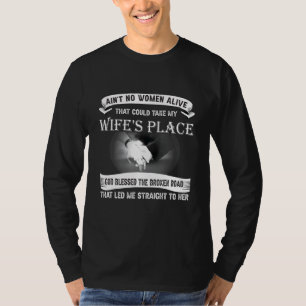 Een levende vrouw die mijn vrouw kan meenemen.. t-shirt