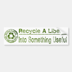 Een liberaal recyclen in iets nuttigs bumpersticker