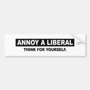 EEN LIBERAL. DENK VOOR UZELF BUMPERSTICKER