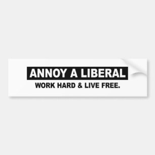 EEN LIBERAL. WERK HARD EN LEVEN VRIJ BUMPERSTICKER