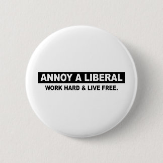 EEN LIBERAL. WERK HARD EN LEVEN VRIJ RONDE BUTTON 5,7 CM