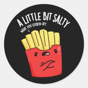 Een lil beetje zout Grappig Fries Pun Dark BG Ronde Sticker