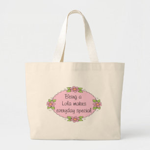 Een Lola zijn maakt elke dag speciaal Grote Tote Bag